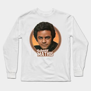 Johnny Mathis -- 70s Retro Fan Art Long Sleeve T-Shirt